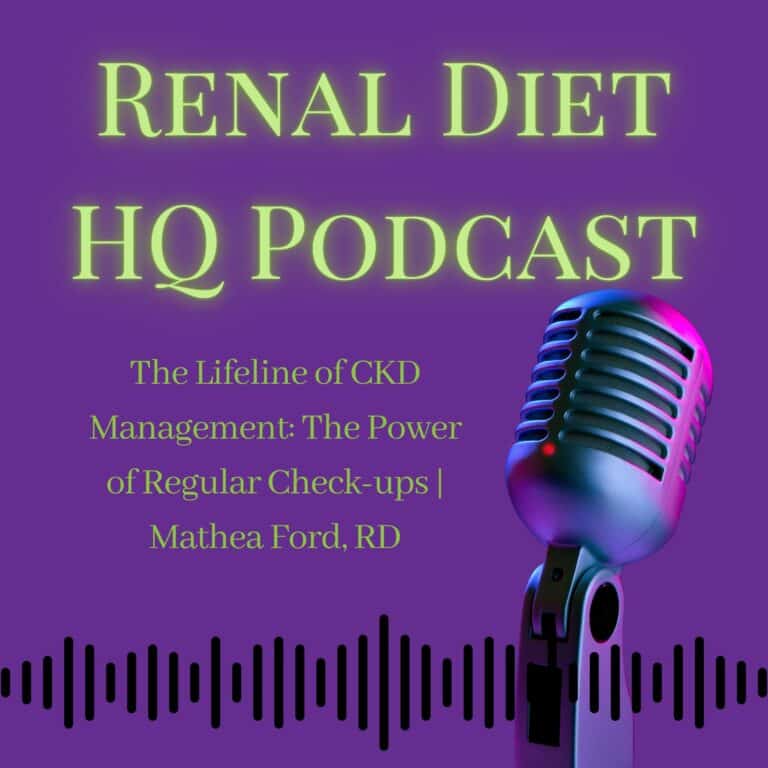 Renal Diet HQ Podcast- The Lifeline of CKD Management: The Power of Regular Check-ups | Mathea Ford, RD