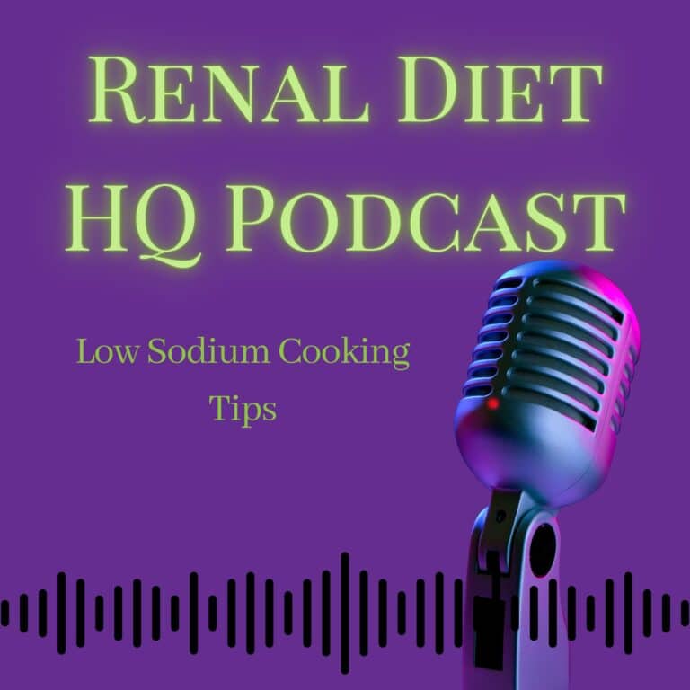 Renal Diet HQ Podcast Low Sodium Cooking Tip.s