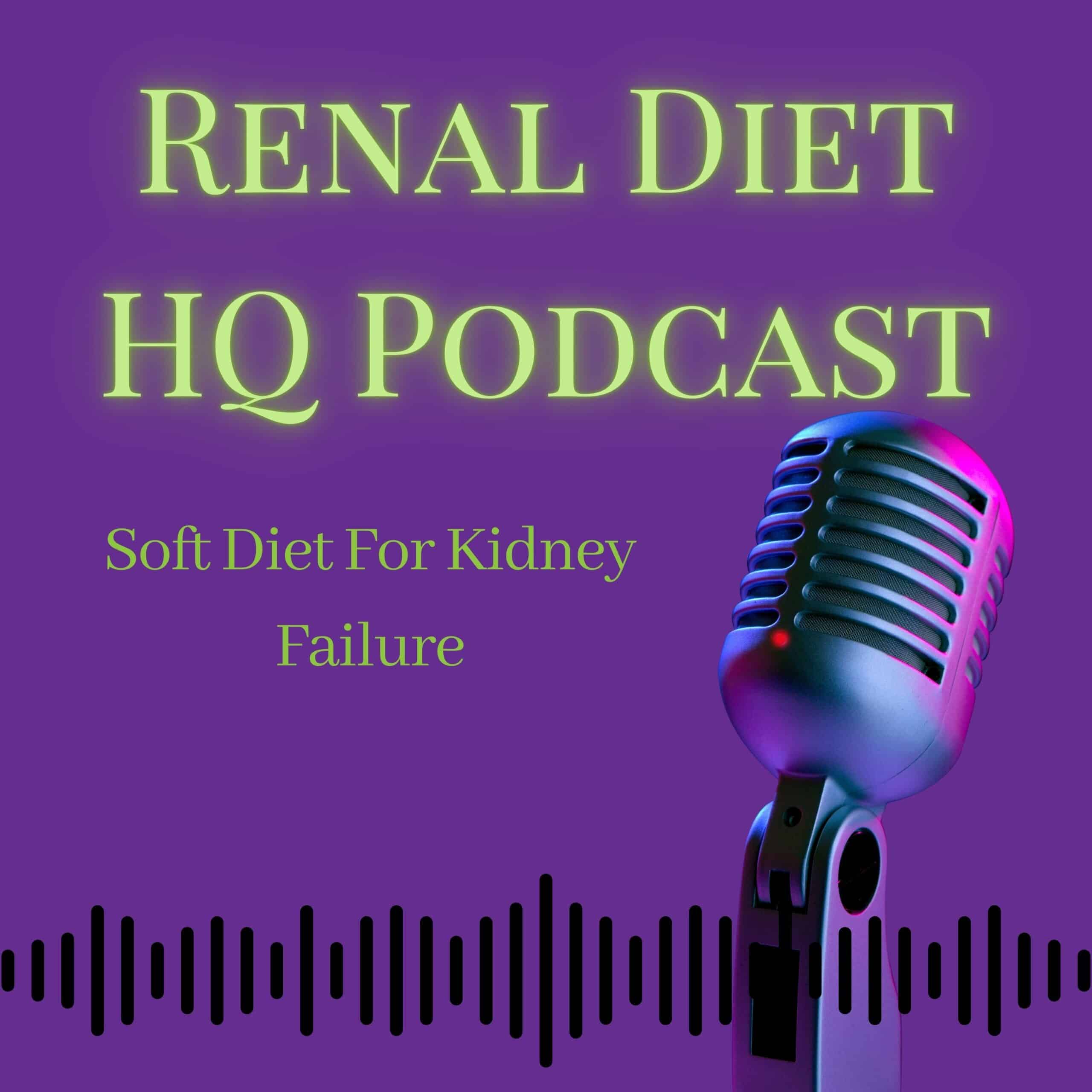 Renal Diet Hq Soft Diet For Kidney Failure-Podcast.