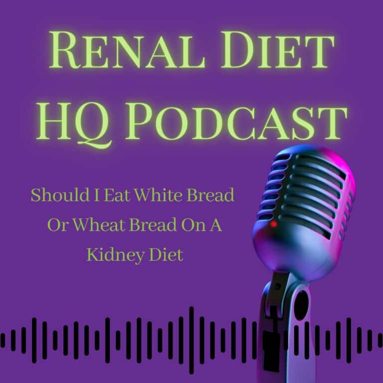 Renal diet HQ Podcast Should I Eat White Bread Or Wheat Bread On A Kidney Diet