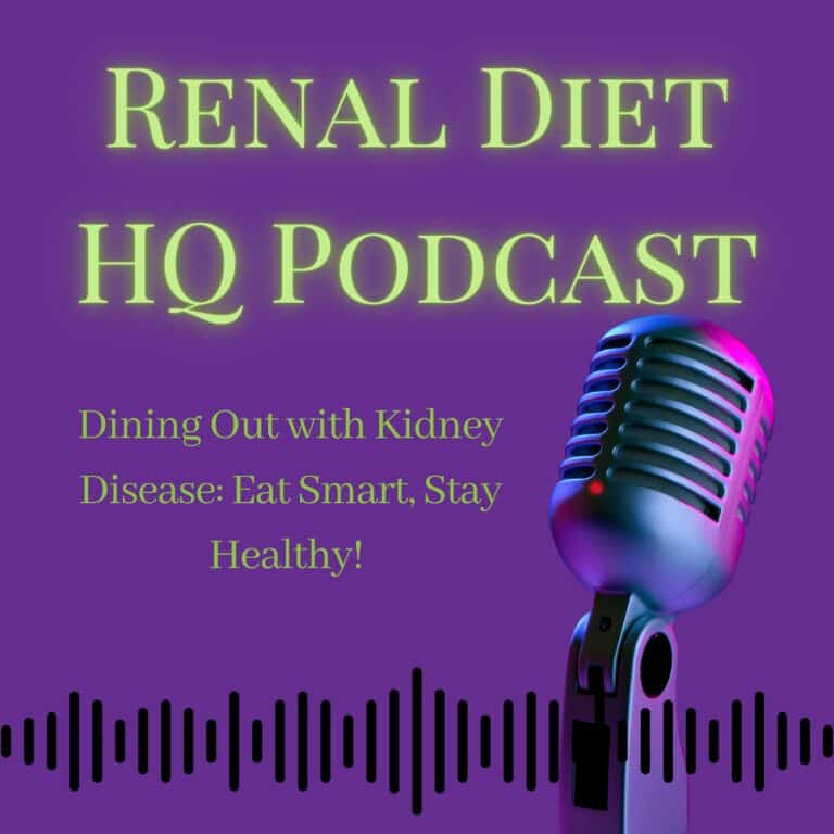 Renal Diet HQ Podcast Dining Out with Kidney Disease Eat Smart Stay Healthy.