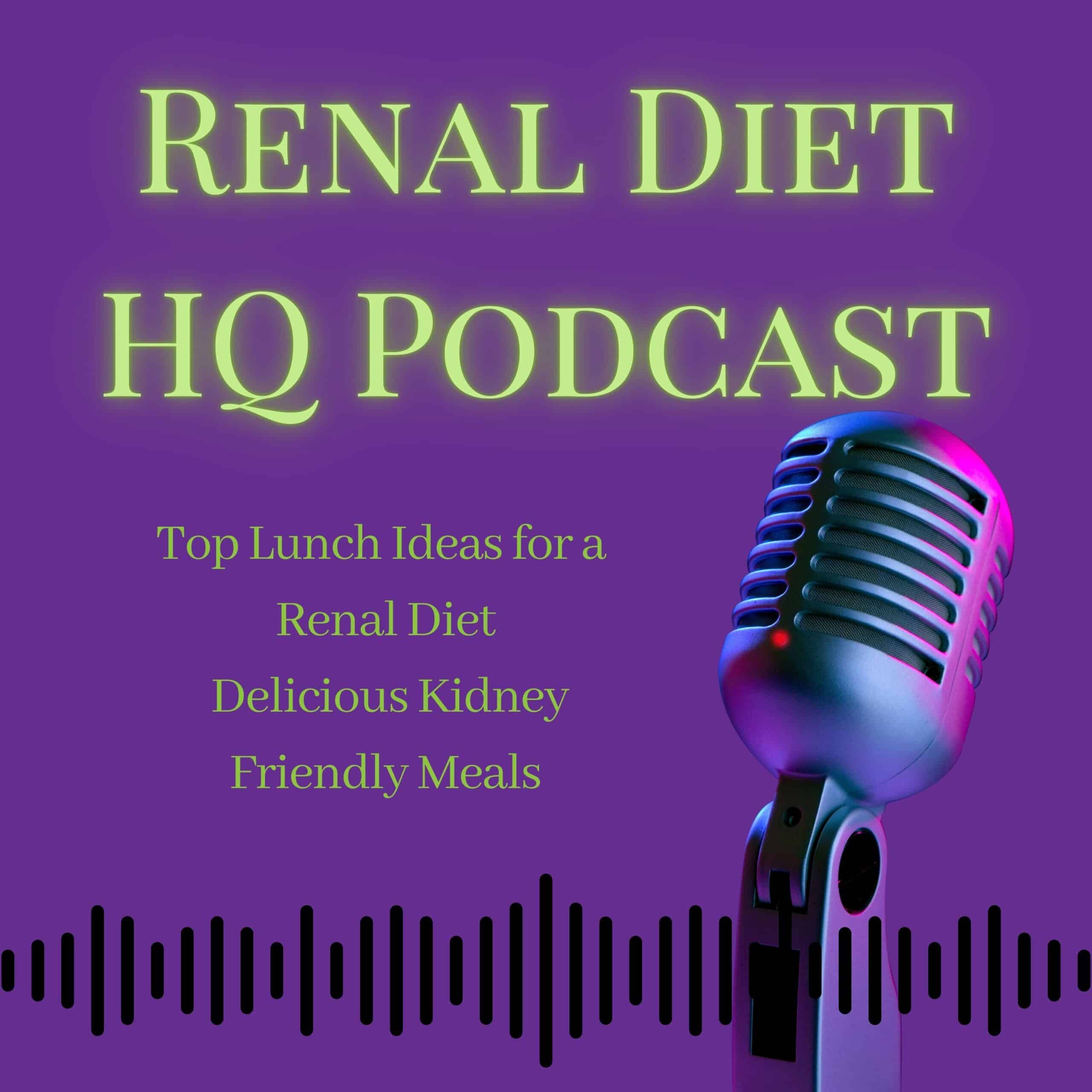 Top Lunch Ideas for a Renal Diet Delicious Kidney Friendly Meals-Podcast