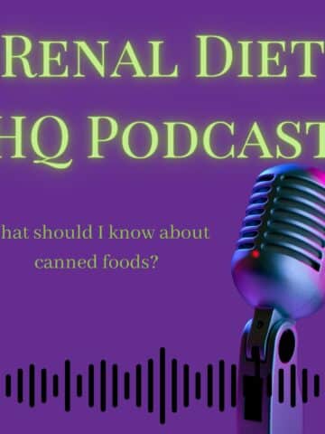 Renal Diet HQ Podcast What should I know about canned.