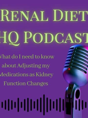 RDHQ Podcast What do I need to know about Adjusting my Medications as Kidney Function Changes.