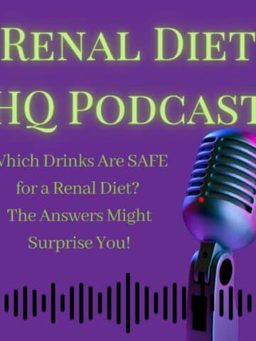 Renal Diet HQ Podcast - Which Drinks Are SAFE for a Renal Diet? The Answers Might Surprise You!.